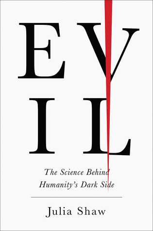 Evil: The Science Behind Humanity's Dark Side