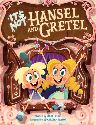 It's Not Hansel and Gretel (It's Not a Fairy Tale, #2)