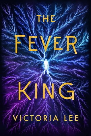 The Fever King (Feverwake, #1)