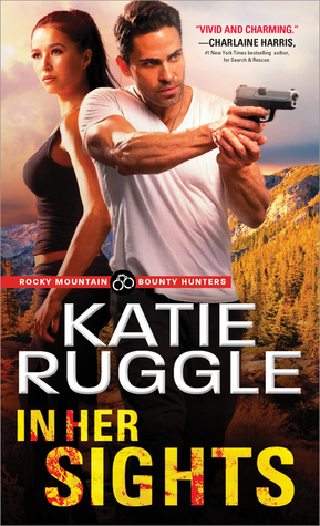 In Her Sights (Rocky Mountain Bounty Hunters, #1)
