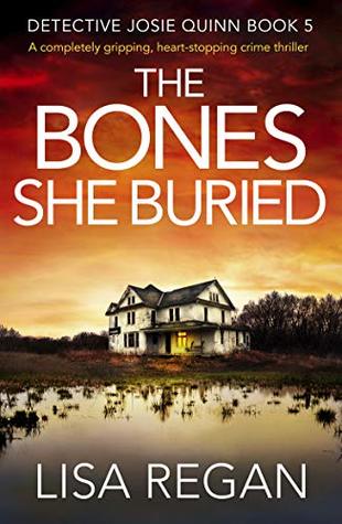 The Bones She Buried (Detective Josie Quinn #5)