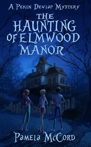 The Haunting of Elmwood Manor (Pekin Dewlap Mystery, #1)